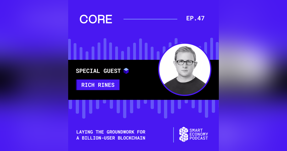 Laying the Groundwork for a Billion-User Blockchain with Rich Rines, Contributor at Core DAO Laying the Groundwork for a Billion-User Blockchain with Rich Rines, Contributor at Core DAO