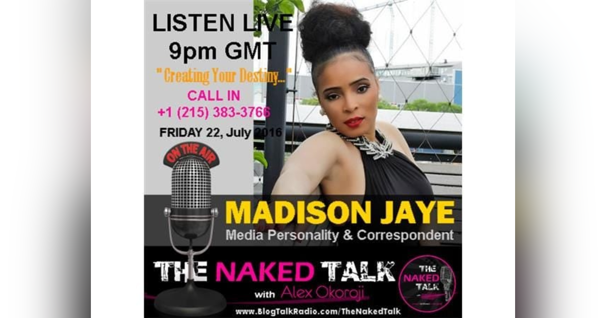 Creating Your Own Destiny w/ Guest - Madison Jaye Creating Your Own Destiny w/ Guest - Madison Jaye