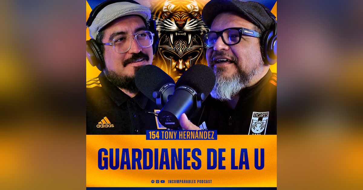 154 | Guardianes de la U | Tony Hernández 154 | Guardianes de la U | Tony Hernández