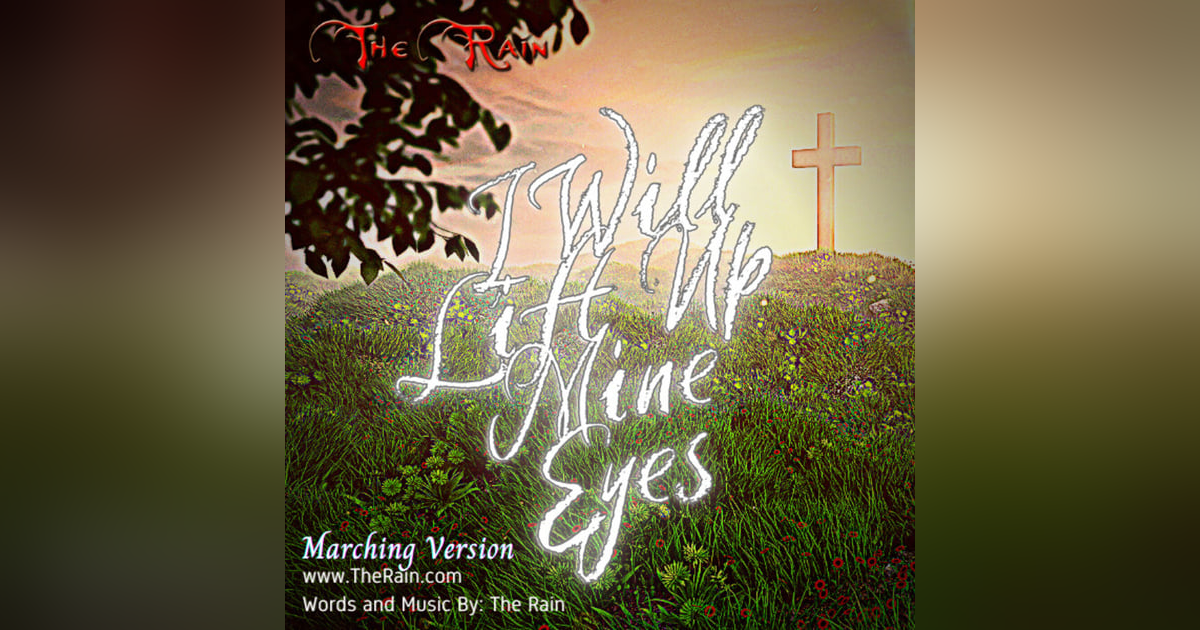 I Will Lift Up Mine Eyes - Marching Version I Will Lift Up Mine Eyes - Marching Version