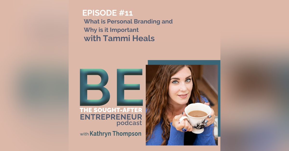 What is Personal Branding and Why is it Important with Tammi Heals What is Personal Branding and Why is it Important with Tammi Heals