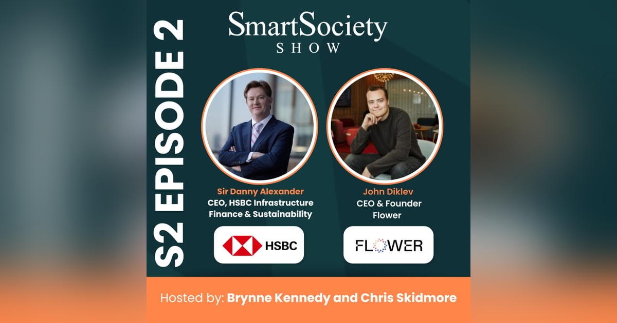 Energy Security, Global Infrastructure Capital, and the Rise of Flexibility Markets with Sir Danny Alexander (CEO, HSBC Infrastructure Finance & Sustainability) and John Diklev (Founder & CEO, Flower) Energy Security, Global Infrastructure Capital, and the Rise of Flexibility Markets with Sir Danny Alexander (CEO, HSBC Infrastructure Finance & Sustainability) and John Diklev (Founder & CEO, Flower)