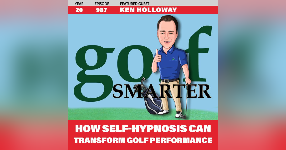 How Self-Hypnosis Can Transform Your Golf Performance with Ken Holloway How Self-Hypnosis Can Transform Your Golf Performance with Ken Holloway
