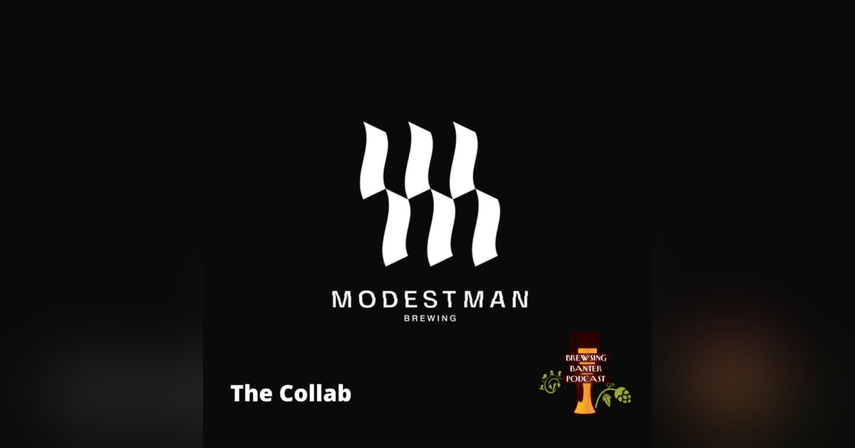 BBP Special - ModestMan Brewing - The Collab BBP Special - ModestMan Brewing - The Collab