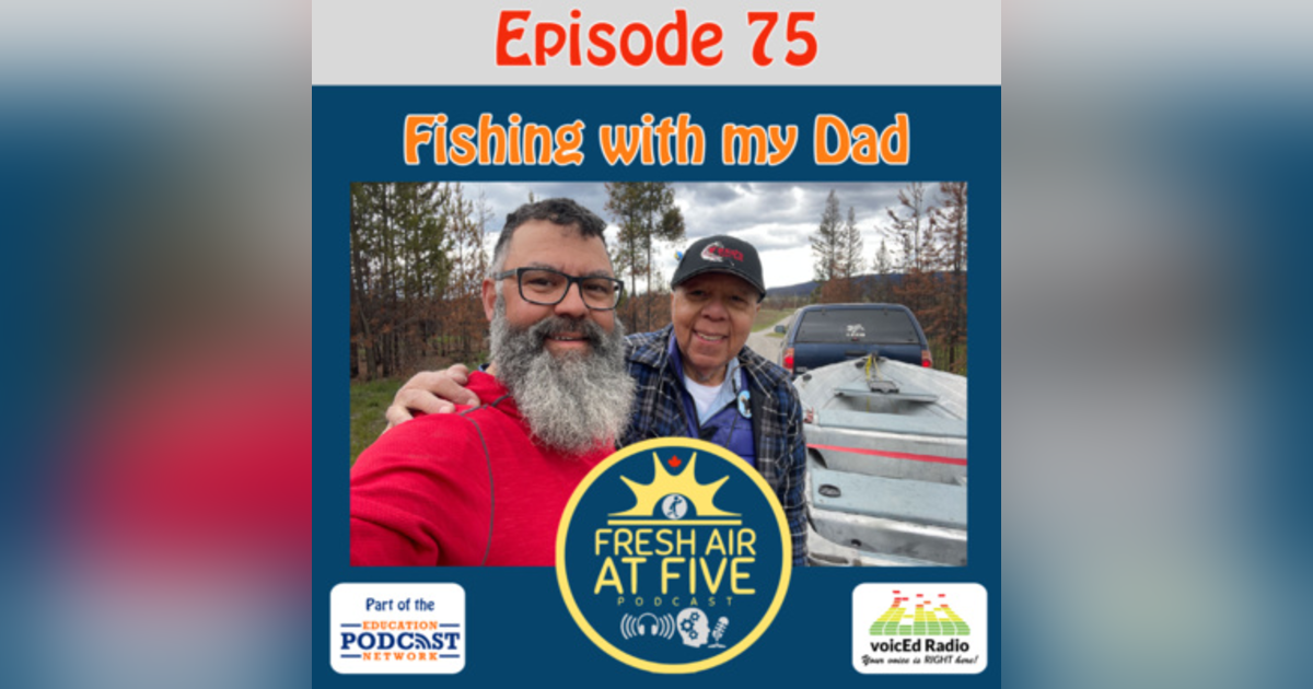 Fishing with my Dad FAAF 75 Fishing with my Dad FAAF 75