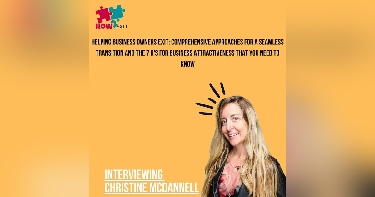 E234: Helping Business Owners Achieve Successful Exits: Proven Strategies for a Smooth Transition E234: Helping Business Owners Achieve Successful Exits: Proven Strategies for a Smooth Transition