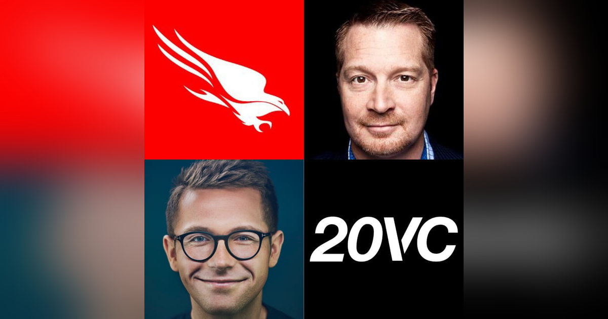 20VC: Crowdstrike Founder, George Kurtz on Scaling to a $60Bn Market Cap, How to Acquire and Retain the World's Best Talent & The Right Way to View Competition in Today's Market? 20VC: Crowdstrike Founder, George Kurtz on Scaling to a $60Bn Market Cap, How to Acquire and Retain the World's Best Talent & The Right Way to View Competition in Today's Market?