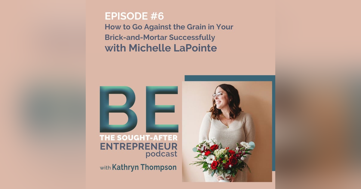 How to Go Against the Grain in Your Brick-and-Mortar Successfully with Michelle LaPointe How to Go Against the Grain in Your Brick-and-Mortar Successfully with Michelle LaPointe