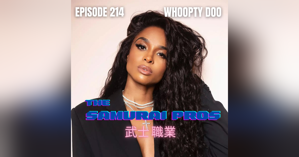 Ep. 214 - WHOOPTY DOO Ep. 214 - WHOOPTY DOO