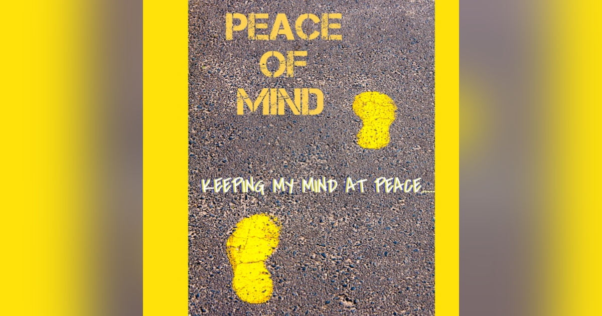 KEEPING MY MIND AT PEACE KEEPING MY MIND AT PEACE