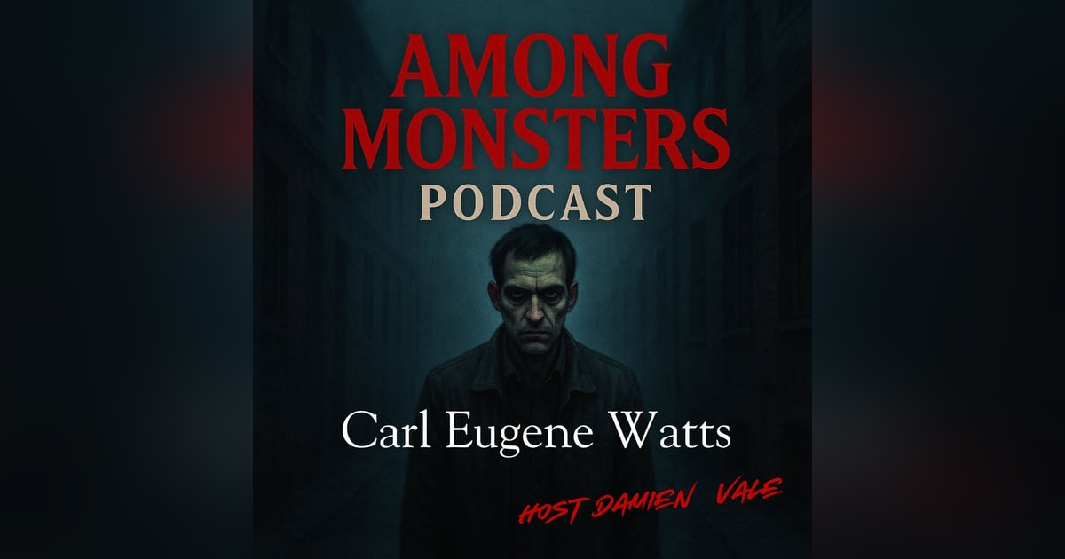 Carl Eugene Watts: The Phantom of Violence – America’s Unknown Serial Killer Carl Eugene Watts: The Phantom of Violence – America’s Unknown Serial Killer
