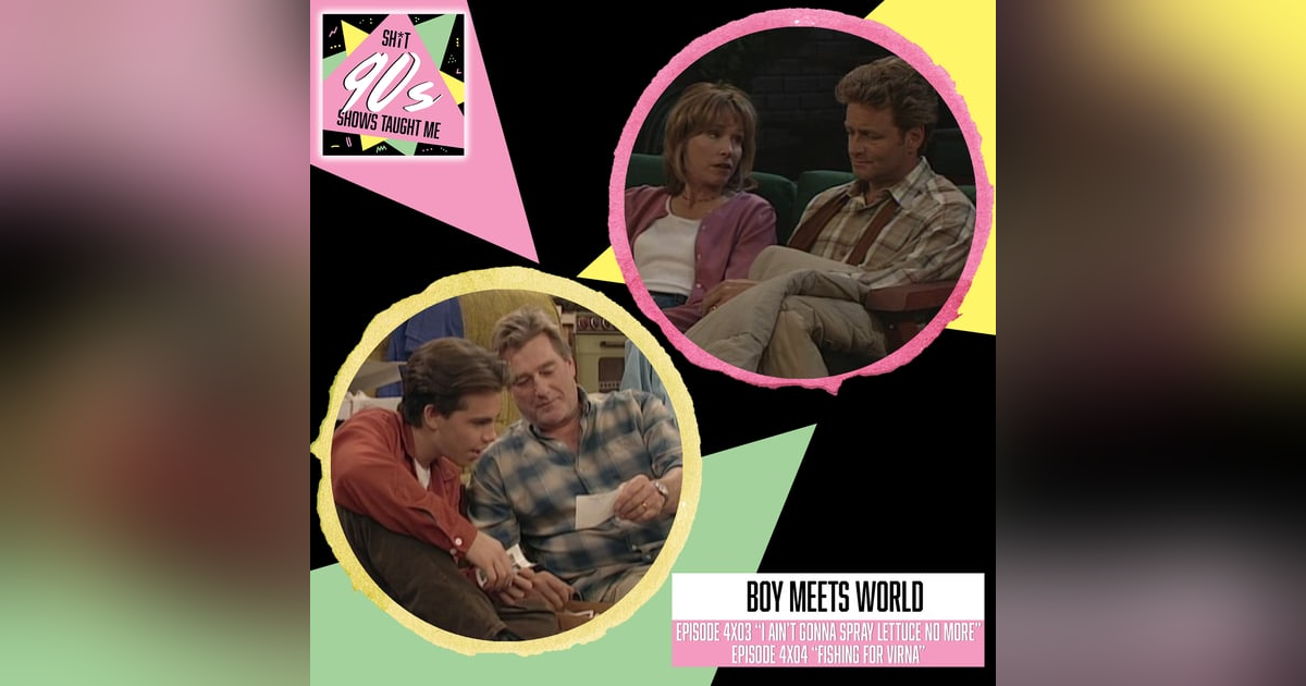 Boy Meets World Season 4 Episodes 3 & 4 (Ain't Gonna Spray Lettuce No More & Fishing for Virna) Boy Meets World Season 4 Episodes 3 & 4 (Ain't Gonna Spray Lettuce No More & Fishing for Virna)