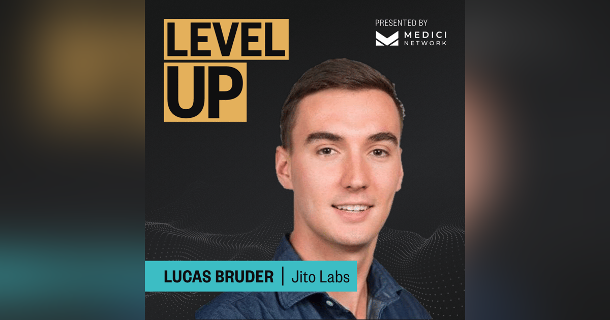 Medici Level Up with Lucas Bruder, CEO of Jito Labs Medici Level Up with Lucas Bruder, CEO of Jito Labs
