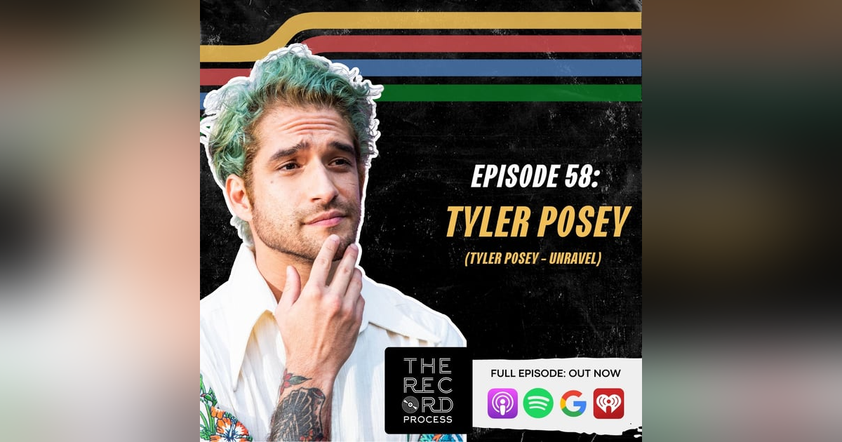 EP. 58 - Unraveling Tyler Posey's Debut Solo Album and The Path That Got Him There EP. 58 - Unraveling Tyler Posey's Debut Solo Album and The Path That Got Him There