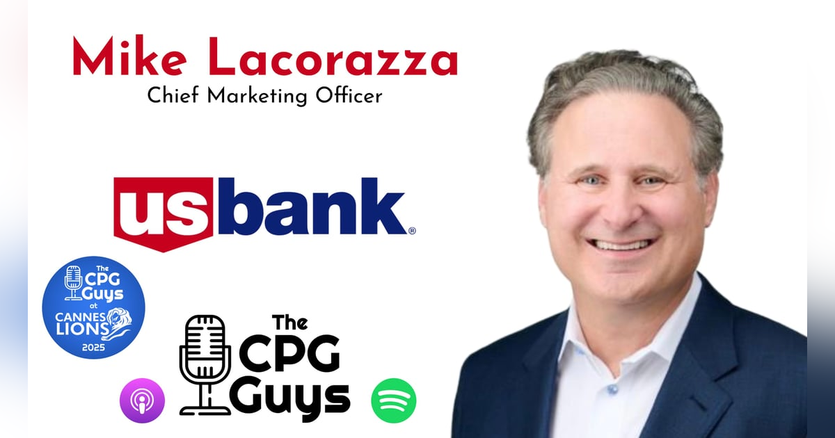 Live from Cannes Lions with U.S. Bank’s Michael Lacorazza & Supergood’s Mike Barrett Live from Cannes Lions with U.S. Bank’s Michael Lacorazza & Supergood’s Mike Barrett