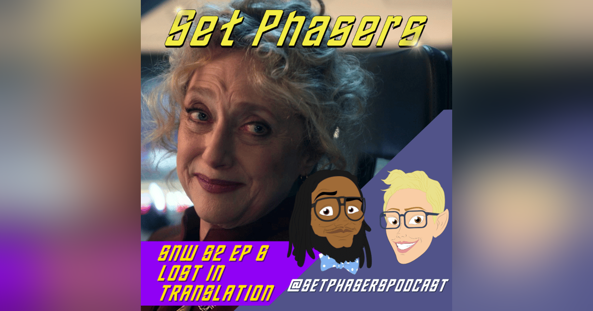 Star Trek: Strange New Worlds | Season 2 Episode 6 ”Lost In Translation” Star Trek: Strange New Worlds | Season 2 Episode 6 ”Lost In Translation”