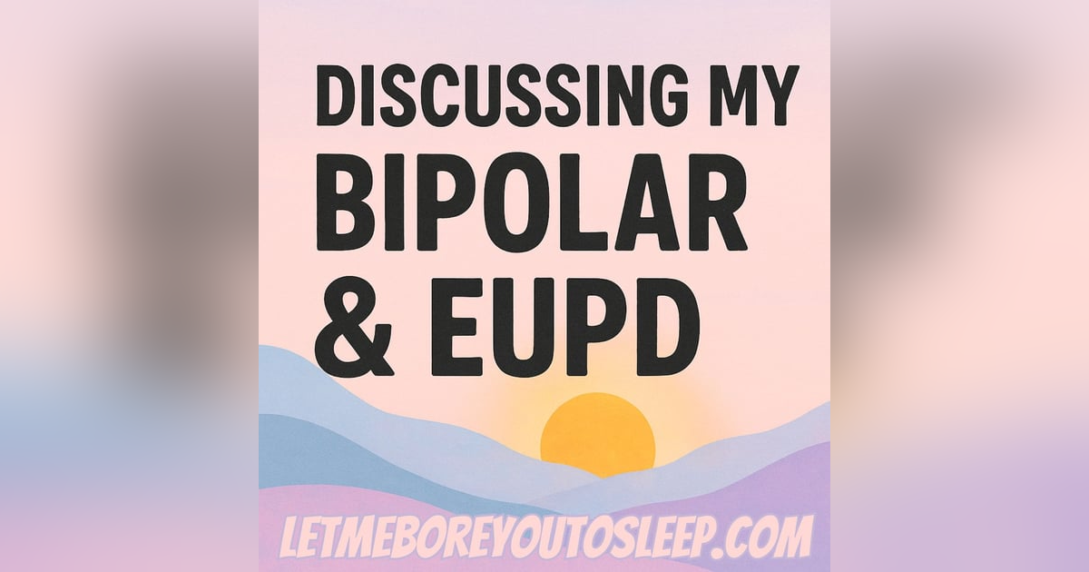 (music) (5 hours) Discussing My Bipolar & EUPD – LMBYTS#1435 (music) (5 hours) Discussing My Bipolar & EUPD – LMBYTS#1435
