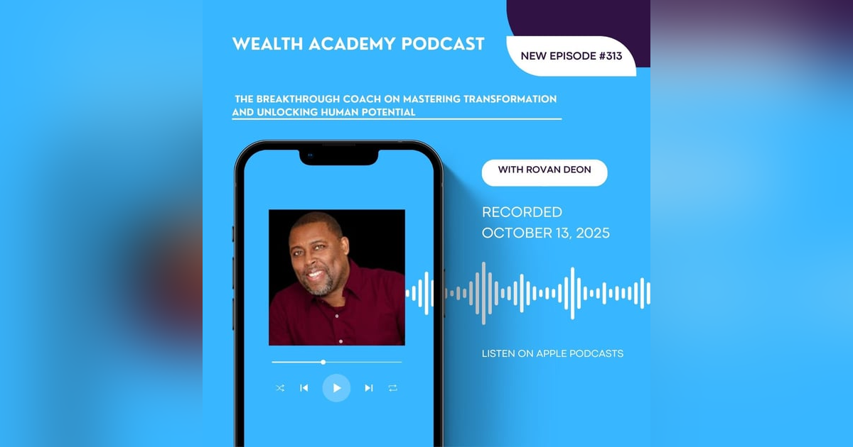 Episode 313 – Rovan Deon The Breakthrough Coach on Mastering Transformation and Unlocking Human Potential Episode 313 – Rovan Deon The Breakthrough Coach on Mastering Transformation and Unlocking Human Potential