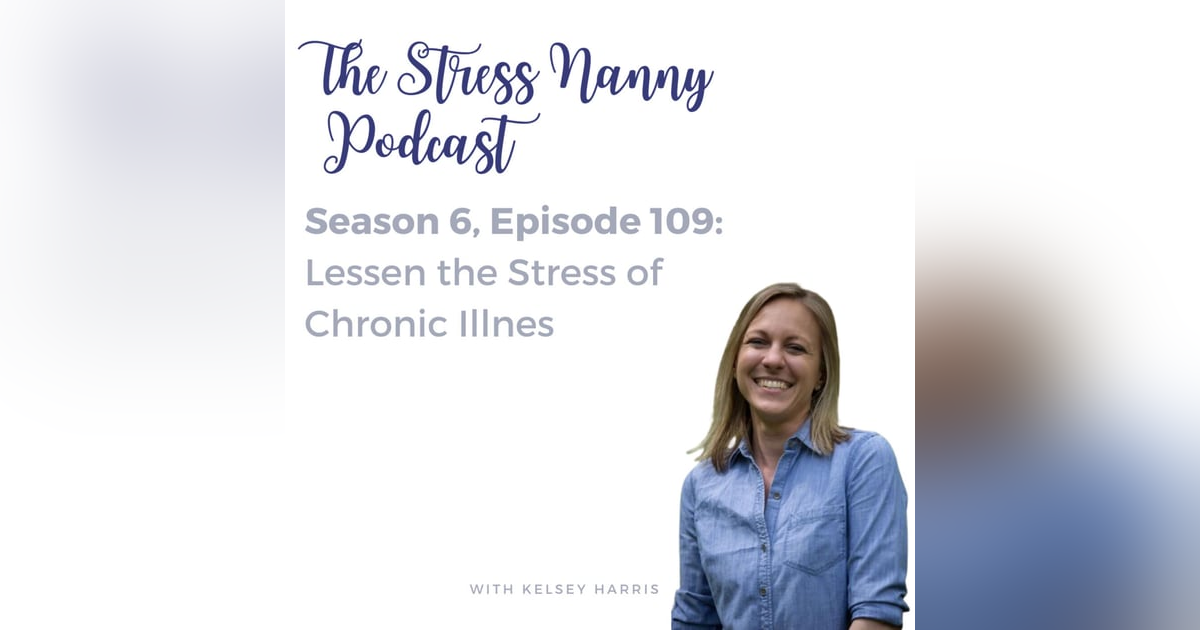 Lessen the Stress of Chronic Illness Lessen the Stress of Chronic Illness