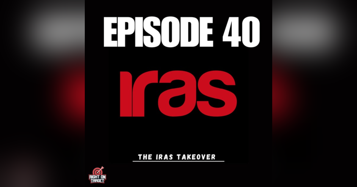 Episode 40: The IRAS Takeover Episode 40: The IRAS Takeover