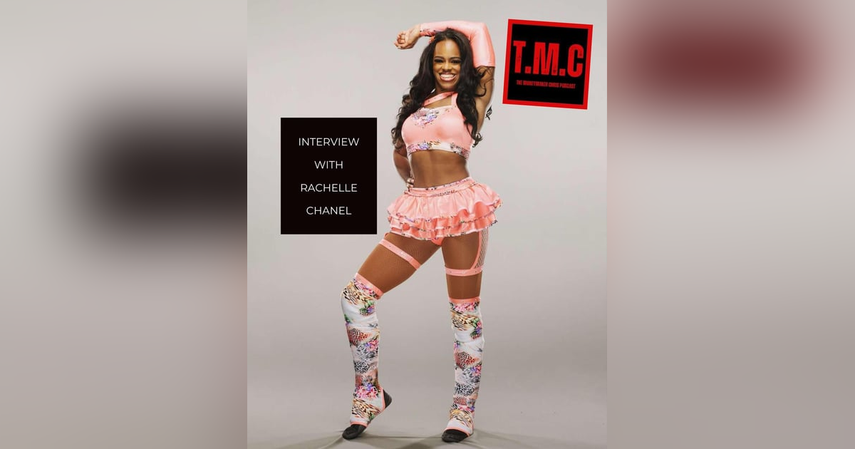 TMC Podcast S2.Ep9 Rachelle Chanel Interview (2/27/25)| TMC Podcast S2.Ep9 Rachelle Chanel Interview (2/27/25)|