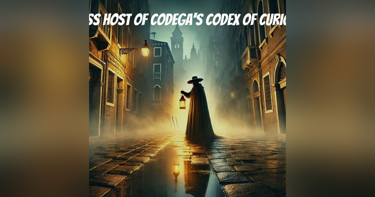 Rye Voss host of Codega's Codex of Curiosities Rye Voss host of Codega's Codex of Curiosities