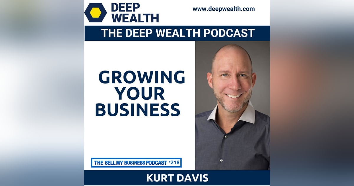 Silicon Valley Business Development Master Kurt Davis Shares All On Growing Your Business (#218) Silicon Valley Business Development Master Kurt Davis Shares All On Growing Your Business (#218)