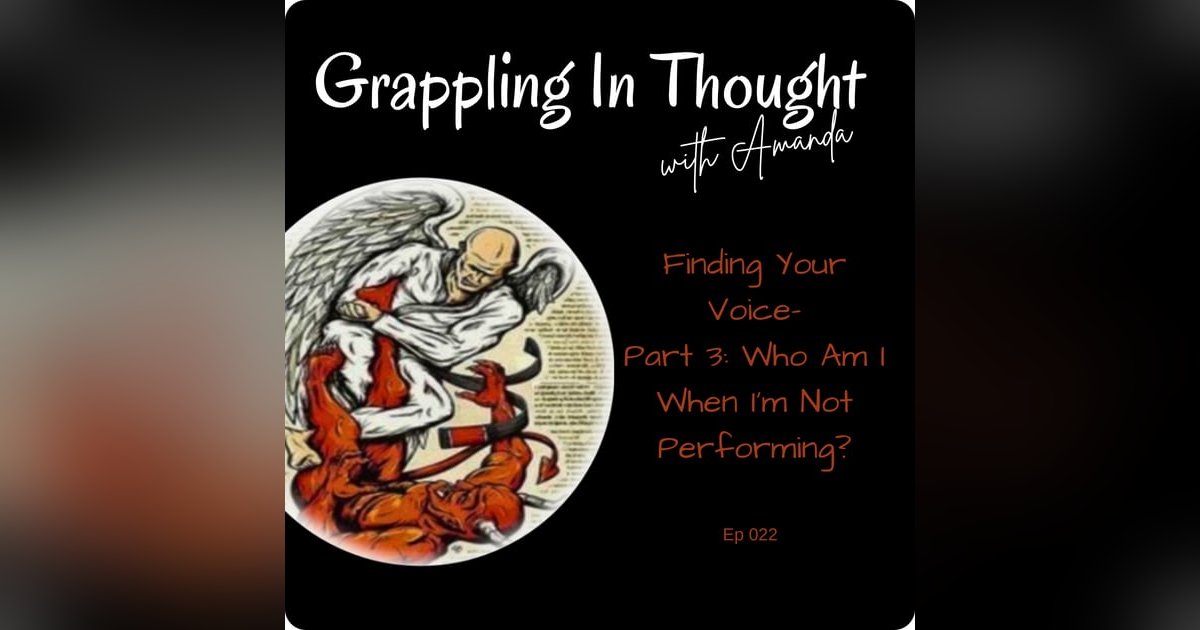 Finding Your Voice-Part 3: Who Am I When I'm Not Performing? Finding Your Voice-Part 3: Who Am I When I'm Not Performing?