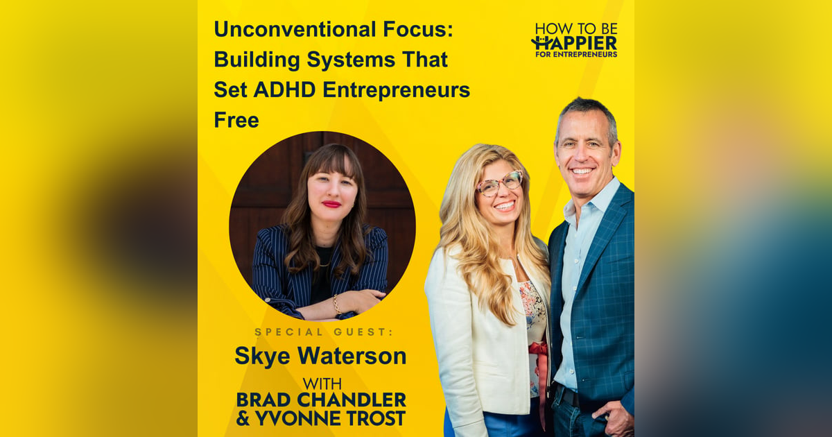 Ep176: Unconventional Focus: Building Systems That Set ADHD Entrepreneurs Free Ep176: Unconventional Focus: Building Systems That Set ADHD Entrepreneurs Free