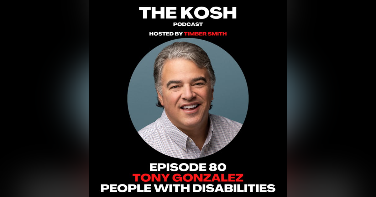 Episode 80: Tony Gonzalez - People with Disabilities Episode 80: Tony Gonzalez - People with Disabilities