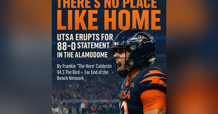 image for 🏟️ There’s No Place Like Home: UTSA Erupts for 88–0 Statement in the Alamodome