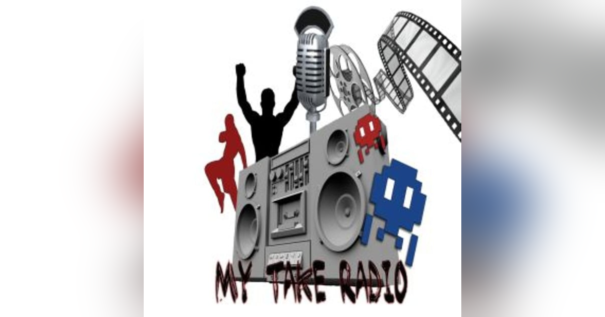My Take Radio-Episode 194 My Take Radio-Episode 194