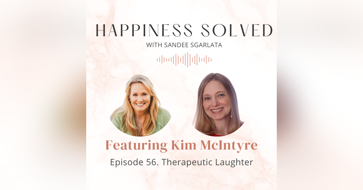 56. Therapeutic Laughter: Interview with Kim McIntyre 56. Therapeutic Laughter: Interview with Kim McIntyre