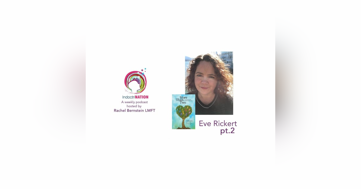 Polyamory Problem-Solving w/ Eve Rickert - S3E14pt2 Polyamory Problem-Solving w/ Eve Rickert - S3E14pt2