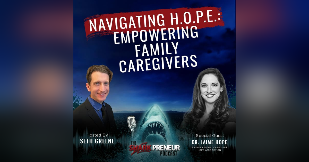 1083: Navigating H.O.P.E. : Empowering Family Caregivers with Dr. Jaime Hope 1083: Navigating H.O.P.E. : Empowering Family Caregivers with Dr. Jaime Hope