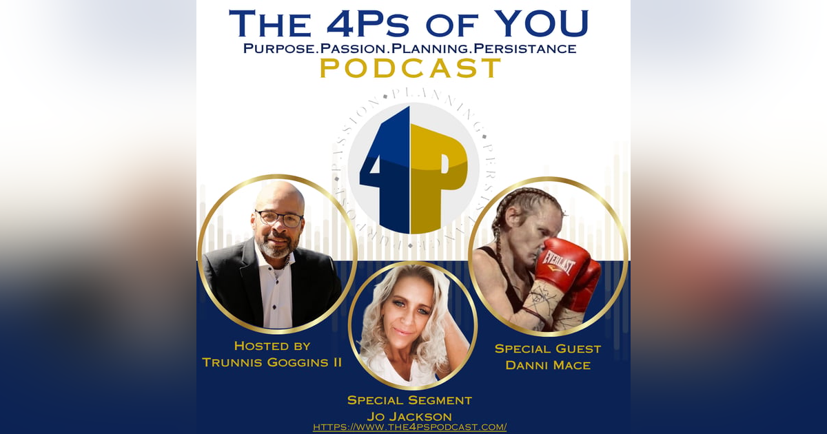 The 4Ps of You with Trunnis Goggins II EPISODE 102: From Prison to the Pro Ring: Danni Mace’s Comeback Story & the Power of Uncommon Thinking The 4Ps of You with Trunnis Goggins II EPISODE 102: From Prison to the Pro Ring: Danni Mace’s Comeback Story & the Power of Uncommon Thinking