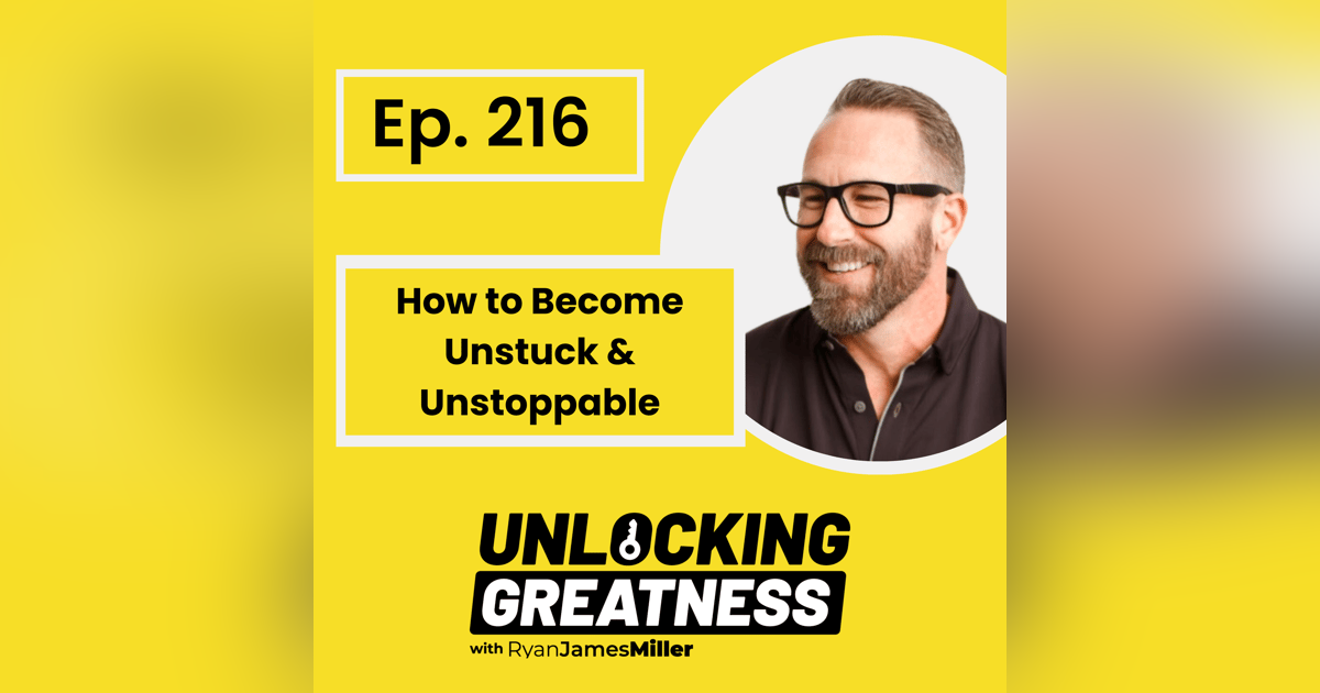 How to Become Unstuck and Unstoppable How to Become Unstuck and Unstoppable
