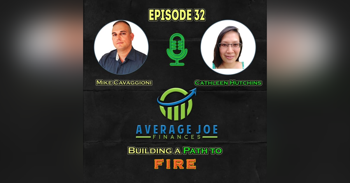 32. Building a Path to FIRE with Cathleen Hutchins 32. Building a Path to FIRE with Cathleen Hutchins