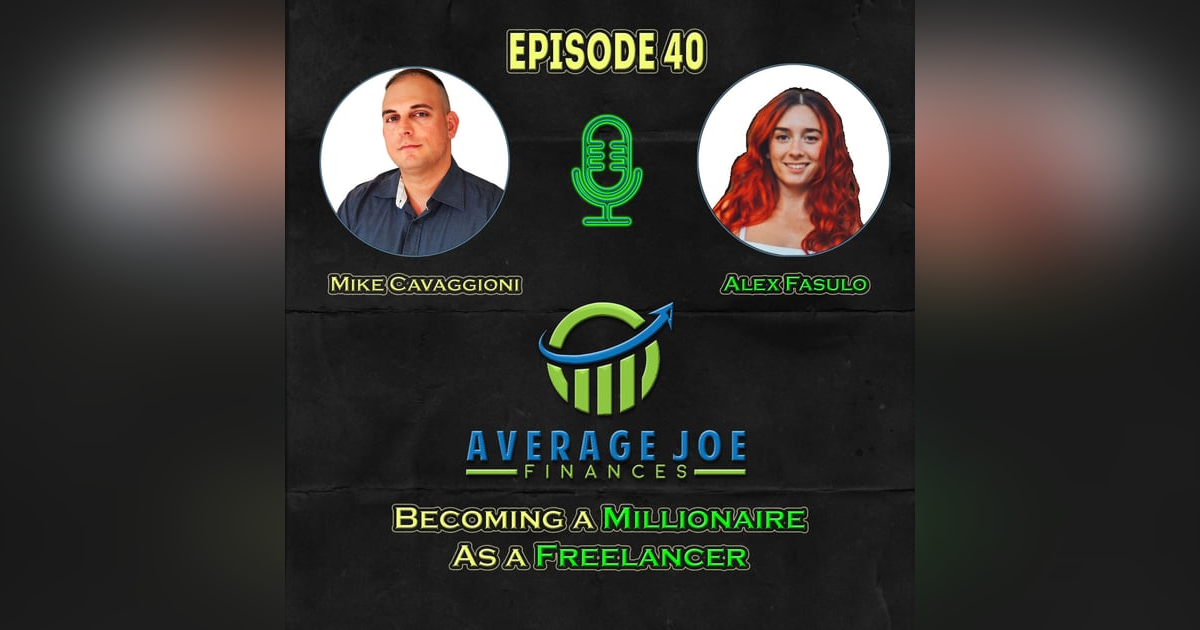 40. Becoming a Millionaire as a Freelancer with Alex Fasulo 40. Becoming a Millionaire as a Freelancer with Alex Fasulo
