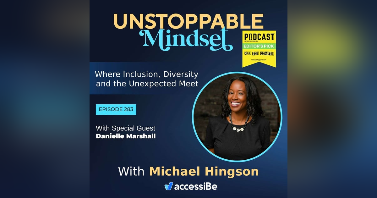 Episode 283 – Unstoppable Advocate for Equity and Inclusion with Danielle Marshall Episode 283 – Unstoppable Advocate for Equity and Inclusion with Danielle Marshall