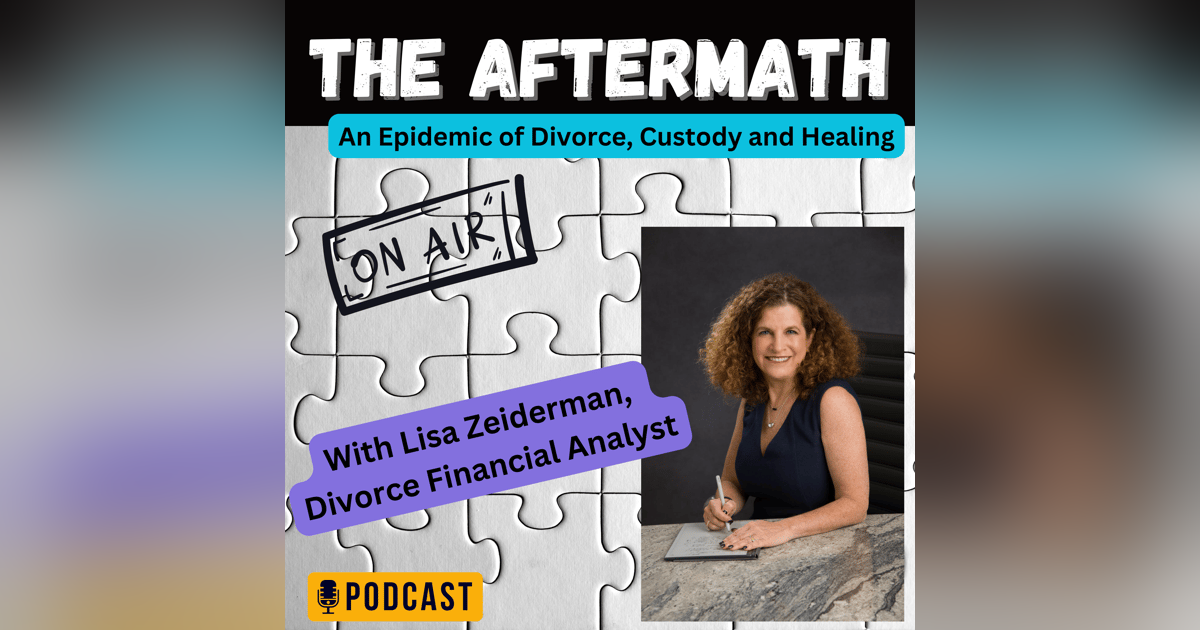 Protecting Yourself and Your Assets during a Divorce with Lisa Zeiderman Protecting Yourself and Your Assets during a Divorce with Lisa Zeiderman
