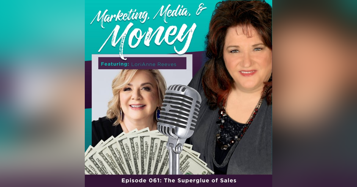 The Superglue of Sales with LoriAnne Reeves The Superglue of Sales with LoriAnne Reeves