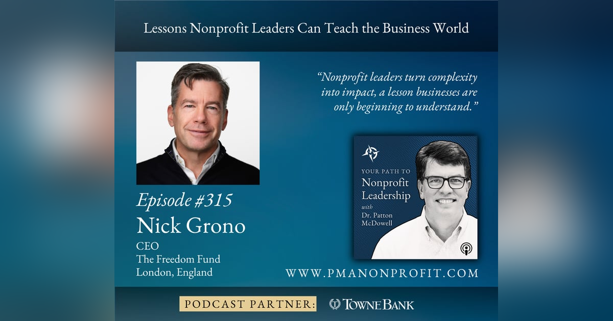 315: Lessons Nonprofit Leaders Can Teach the Business World (Nick Grono) 315: Lessons Nonprofit Leaders Can Teach the Business World (Nick Grono)