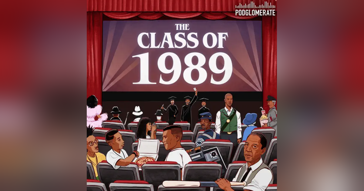 507 The Class of 1989 - A Special Year in Black Cinema (with Len Webb and Vincent Williams) 507 The Class of 1989 - A Special Year in Black Cinema (with Len Webb and Vincent Williams)