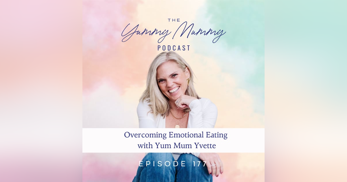 Overcoming Emotional Eating with Yum Mum Yvette Overcoming Emotional Eating with Yum Mum Yvette