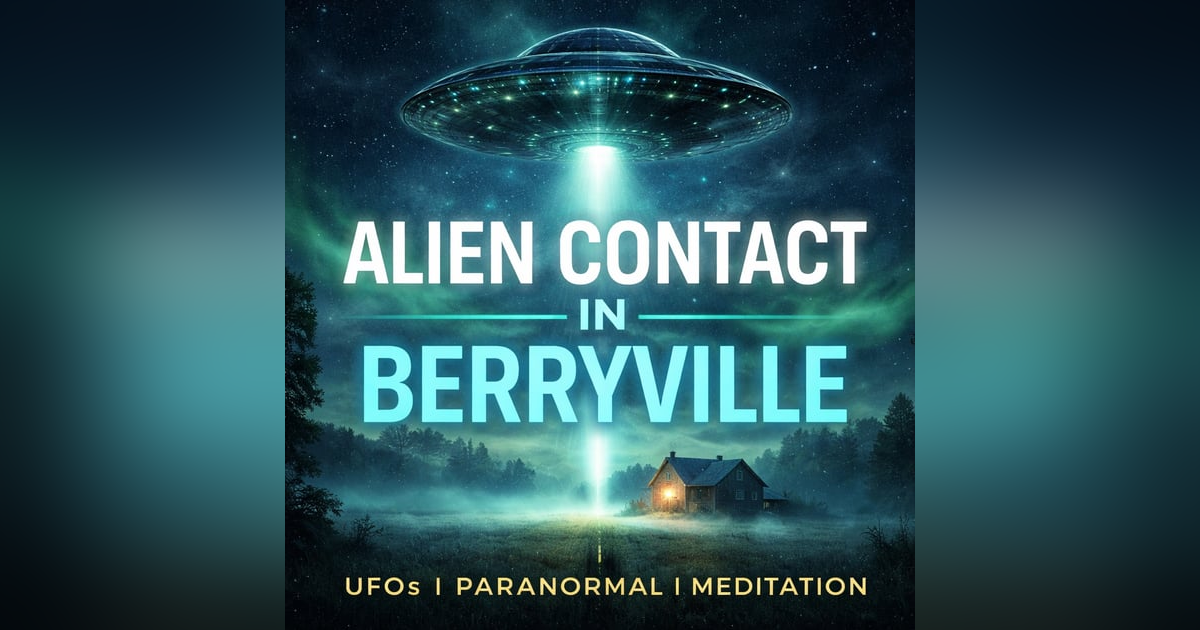 Alien Contact Event in Berryville Arkansas | UFO Sightings, Meditation, and Paranormal Experiences Alien Contact Event in Berryville Arkansas | UFO Sightings, Meditation, and Paranormal Experiences