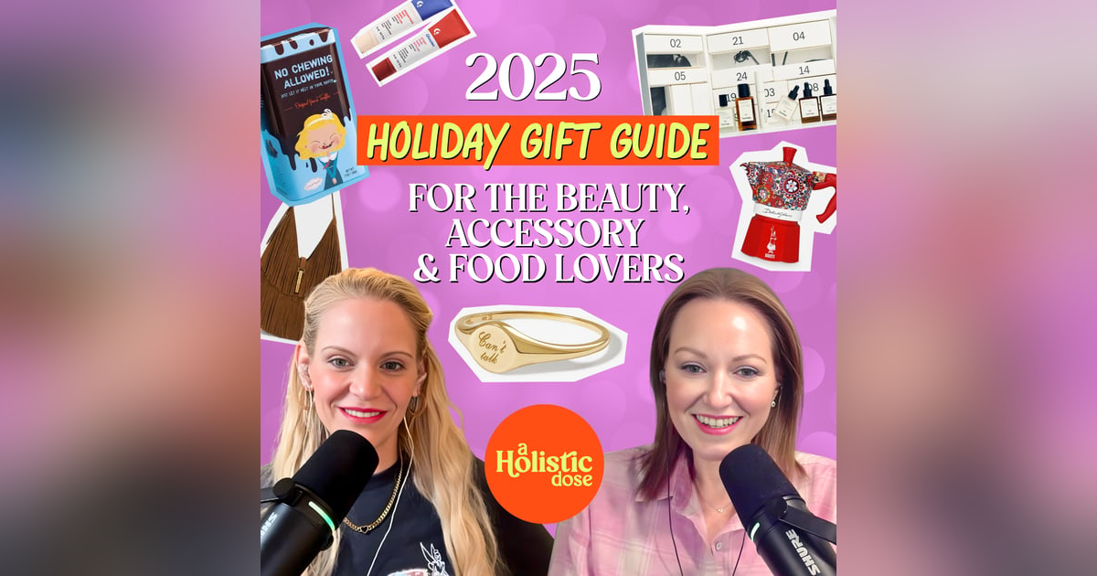 The 2025 Gift Guide: For the Beauty, Accessory & Food Lovers | EP 30 The 2025 Gift Guide: For the Beauty, Accessory & Food Lovers | EP 30