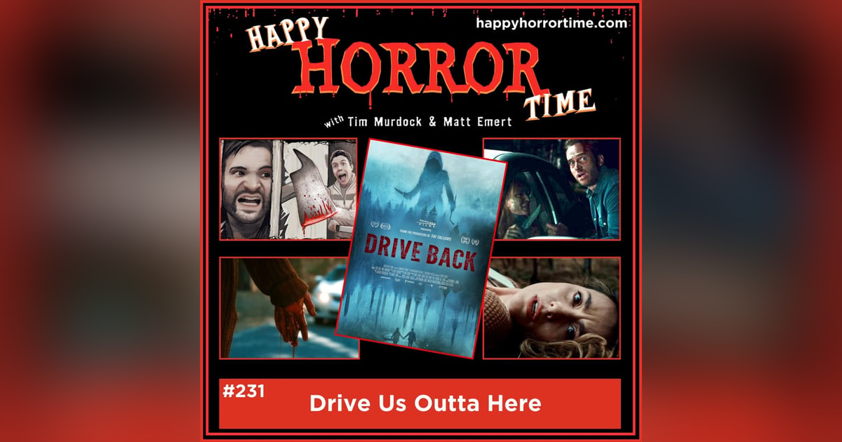 Ep 231: Drive Us Outta Here Ep 231: Drive Us Outta Here