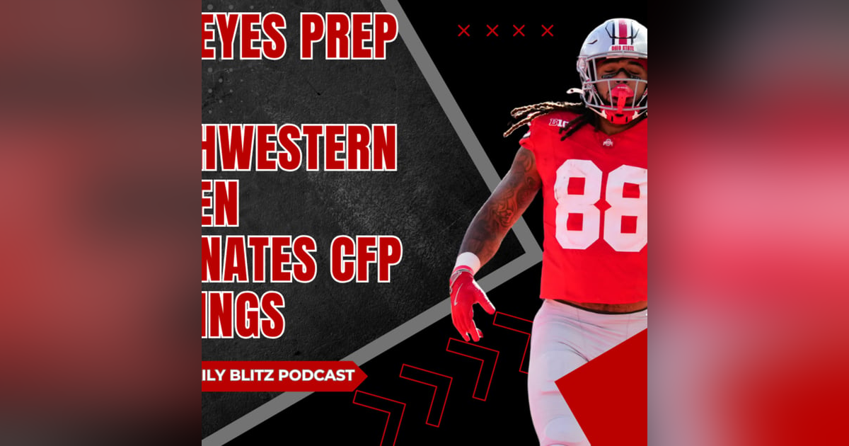#Buckeyes Prep for Northwestern | Big Ten Dominates CFP Rankings #Buckeyes Prep for Northwestern | Big Ten Dominates CFP Rankings