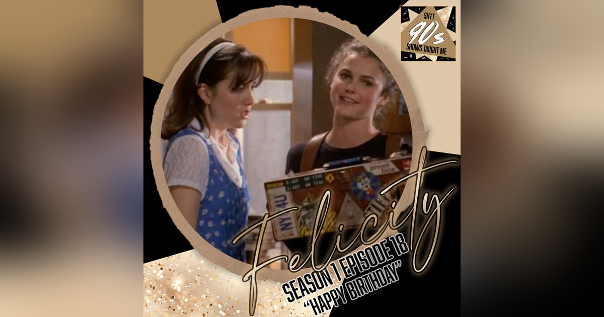 Felicity: Season 1 Episode 18 - Happy Birthday Felicity: Season 1 Episode 18 - Happy Birthday